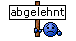 Abgelehnt!